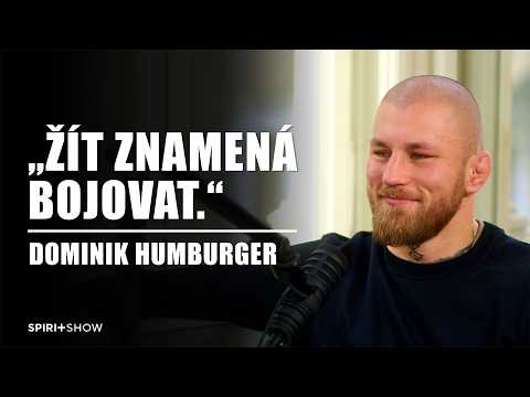 „Žiješ, abys bojoval, bojuješ, abys žil.“ | Dominik Humburger | SPIRIT SHOW #62