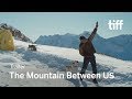 THE MOUNTAIN BETWEEN US Trailer | TIFF 2017