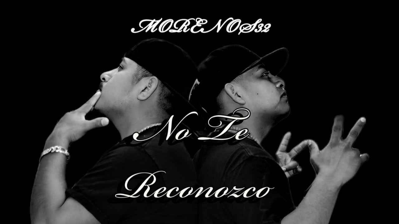 NO TE RECONOZCO - MAX GALEANA FT MK RAPER 2023 (MORENOS32) - YouTube