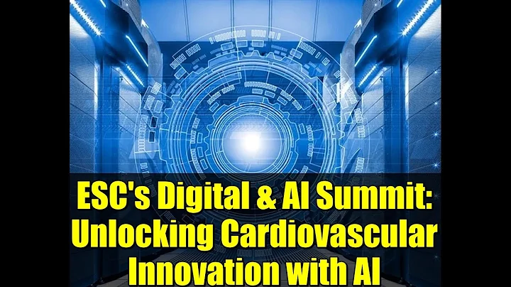 ESC's Digital & AI Summit: Unlocking Cardiovascular Innovation with AI