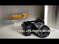 Sony NEX7 Real Life Review