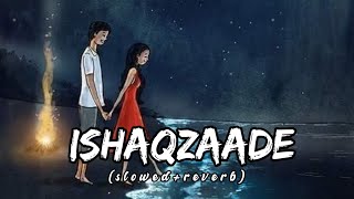 Ishaqzaade - [ Slowed Reverb] lyrics - Javed Ali || Indian Lofi Songs || Textaudio