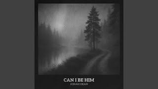 Download Lagu Can I Be Him