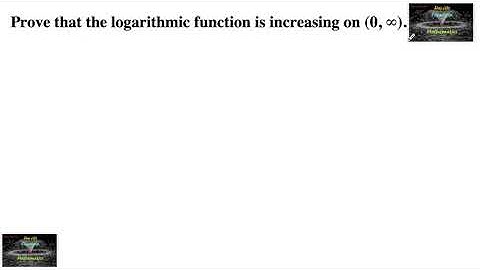 Prove that the logarithmic function is increasing on (0, ∞) Applications of derivatives
