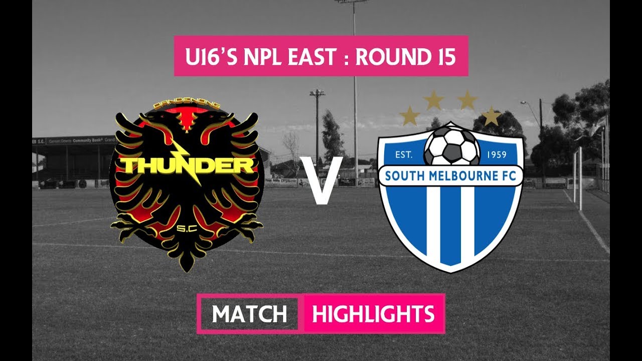 Dandenong Thunder V South Melbourne - NPL East U16's (Round 15) - YouTube