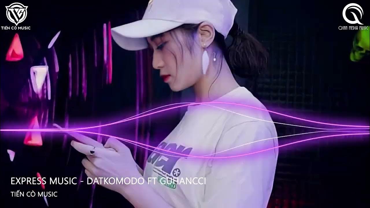 Express Music - DatKomodo ft guHancci || Nhạc Hot Tik Tok 2022 - YouTube