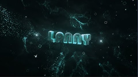 INTRO FOR LANNY [SUB FOR FREE INTRO]