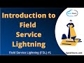 Introduction to Field Service Lightning ( FSL ) | EP 1