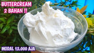 HOW TO MAKE SOFT BUTTERCREAM WITH ONLY 2 INGREDIENTS, CAPITAL 12,000
