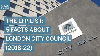 The LFP List: 5 facts about London city council (2018-22)