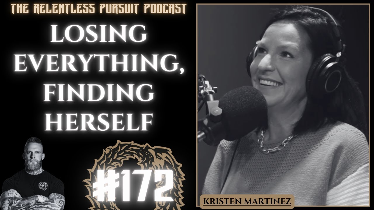 Losing Everything, Finding Herself | Kristen Martinez on Recovery, Motherhood & Reclaiming Life