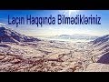 Laçın Haqqında Bilmədikləriniz