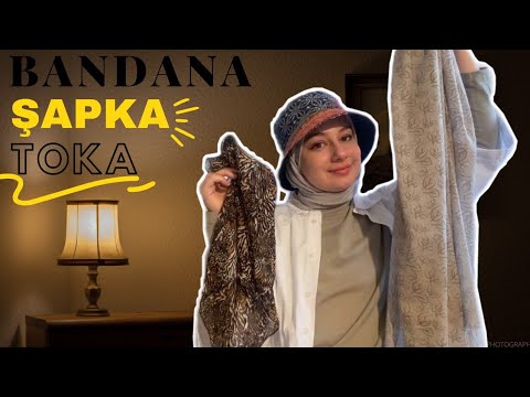 Şal Üstüne Şapka Takma || NEDEN TOKA, BANDANA TAKMA, EŞARP VE ŞAL YAPIMI