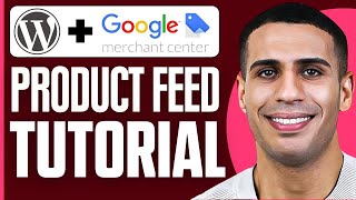 Free WordPress Product Feed Plugin Tutorial | Google Merchant Center Tutorial
