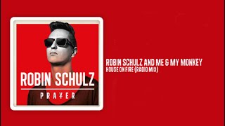 Robin Schulz_07. Robin Schulz And Me My Monkey - House On Fire_Lyrics