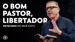 O bom pastor, libertador | Ed René Kivitz | 29 de outubro de 2023