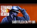Stranger Than Heaven Subtitled EN PT BR Translation Adaptation 