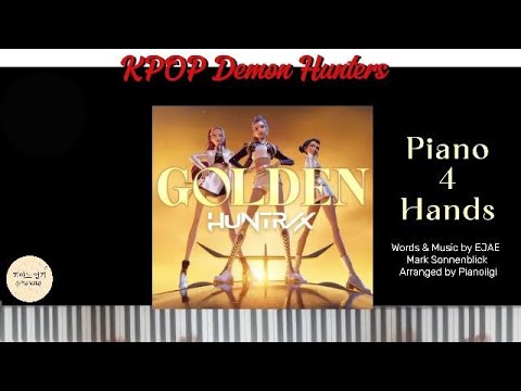 Golden-HUNTR/X (Piano 4 Hands/Kpop Demon Hunters OST)) - HUNTR/X