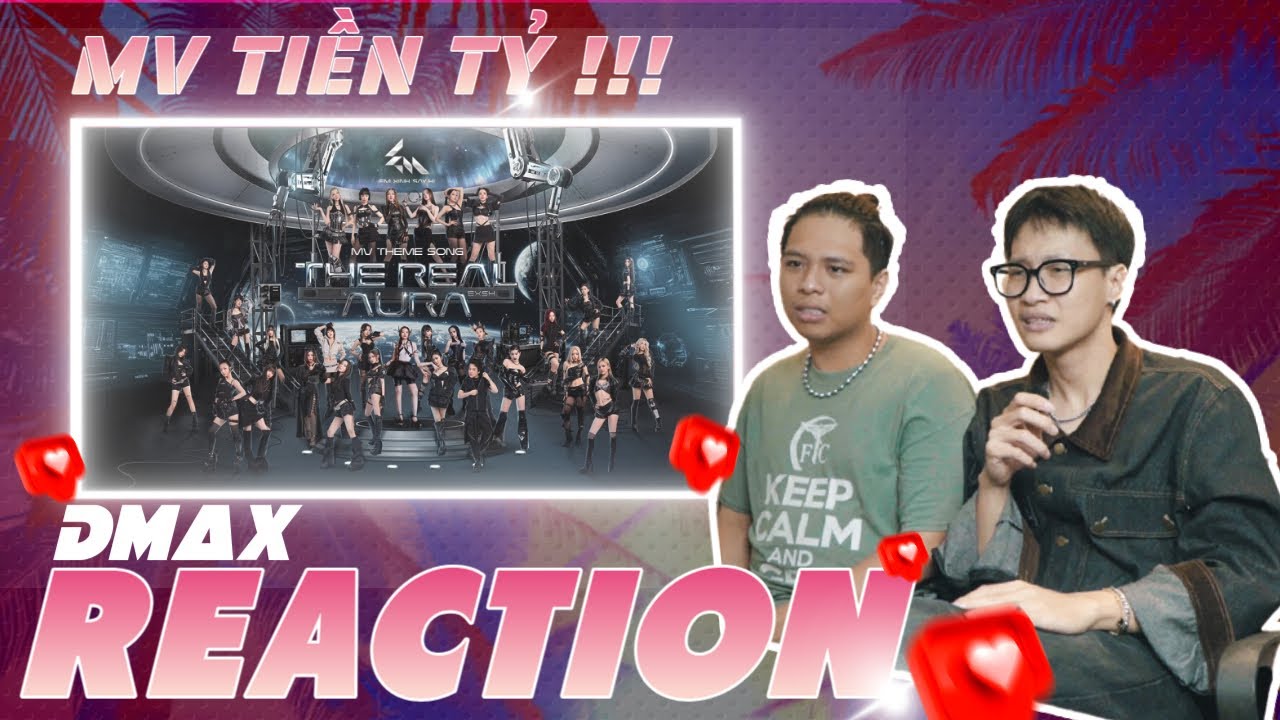 THE REAL AURA - Official MV Theme Song | 1 Chiếc MV Đầu Tư Quá Khủng !! | DMax Reaction
