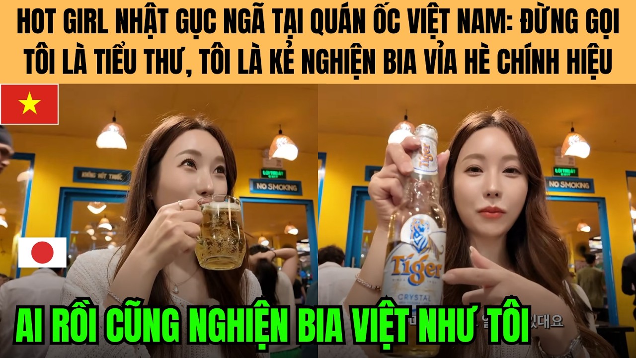 Hot Girl Nhật Tại Quán Ốc Việt Nam: Bỏ Danh Xưng Tiểu Thư Đi, Tôi Là Kẻ Nghiện Bia Chính Hiệu!