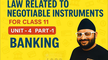 Banking Class 11 : Unit 4 Part 1 Law Related to Negotiable Instruments