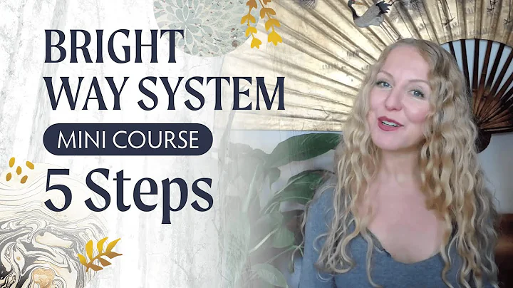 Bright Way System Mini Course - 5 Steps by Diana R...