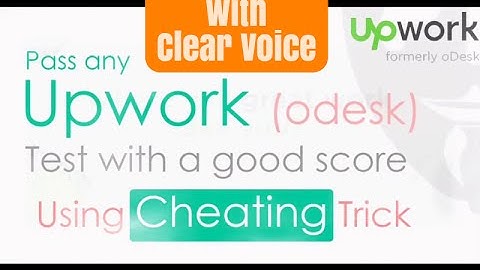 How to Pass Any Upwork skill Test with a good score using Cheating Trick. Updated
