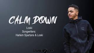 Calm Down - Loski - Lyrics