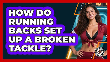 How Do Running Backs Set Up A Broken Tackle? - Gridiron Data Digest