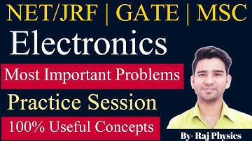 Electronics | Transistors | Semiconductors | Logic Gates | CSIR NET | MSc Entrance | Raj Physics