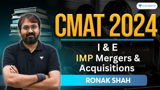 CMAT 2024 Innovation & Entrepreneurship | Important Mergers & Acquisitions | Ronak Shah