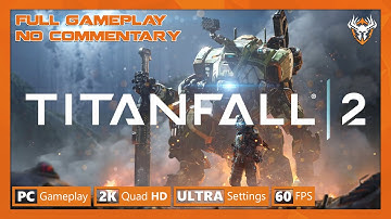 TitanFall 2 • Full PC Gameplay and Walkthrough • No Commentary • 60FPS • Ultra Settings