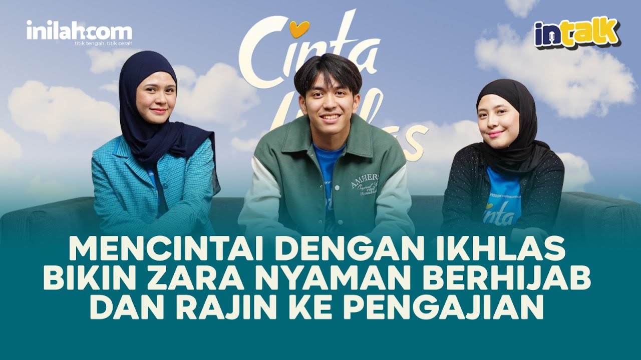 MENCINTAI DENGAN IKHLAS BIKIN ZARA NYAMAN BERHIJAB DAN RAJIN KE PENGAJIAN | #INTALK