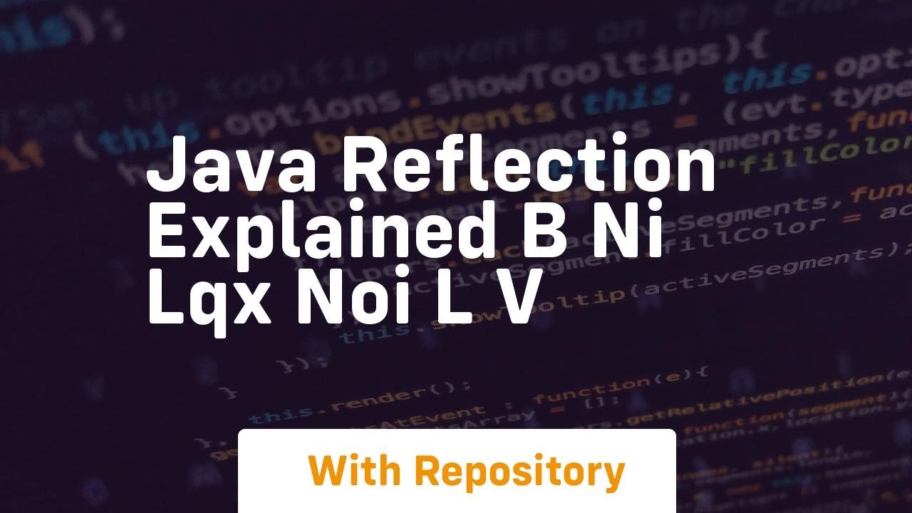 Java reflection explained b ni lqx noi l v - YouTube