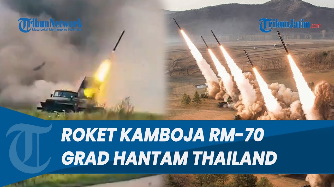 THAILAND MENCEKAM! Dihantam Roket Seberat 18 Kg, Peluncur RM-70 GRAD ...