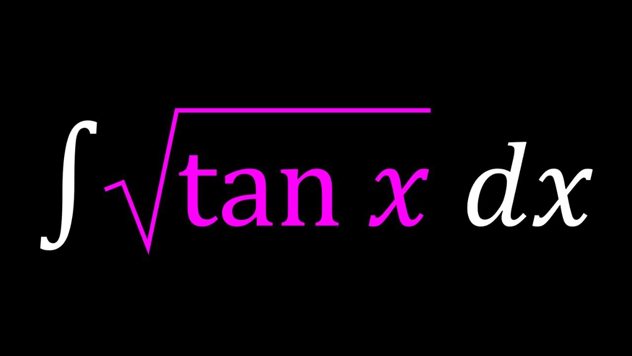 I Integrated The Square Root Of Tan x YouTube I Integrated The Square Root Of Tan x YouTube