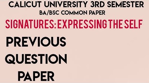 Signatures Previous Question Paper|Calicut University 3rd Semester BA/BSc Common Paper|Signatures|