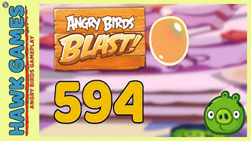 Angry Birds Blast Level 594 - 3 Stars Walkthrough, No Boosters