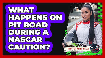What Happens On Pit Road During A NASCAR Caution?