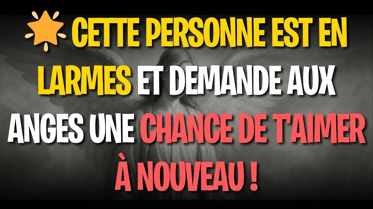 🌟 CETTE PERSONNE EST EN LARMES ET DEMANDE AUX ANGES UNE CHANCE DE T'AIMER À NOUVEAU !
