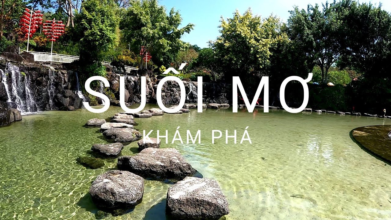 khu du lịch sinh thái suối mơ quận 9 Update New Khám phá khu du lịch Suối Mơ ở Đồng Nai 2021 có gì thay đổi hơn so với năm trước