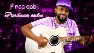 Farhaan sulee - If naa qabi - New Ethiopian Oromo Music - 2023