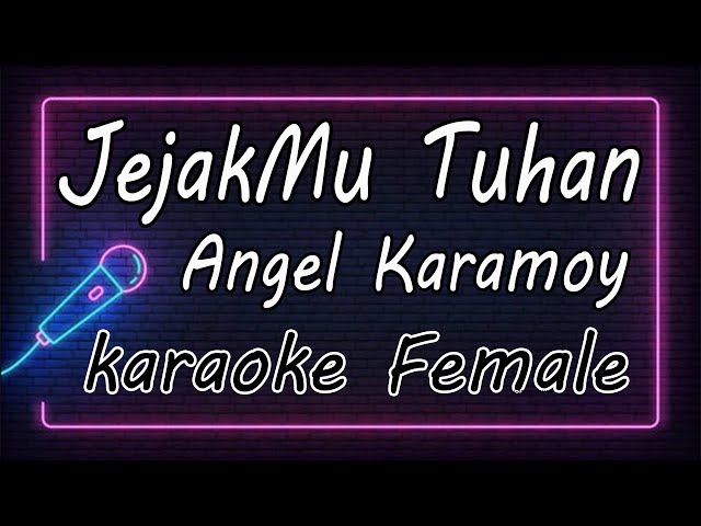 JejakMu Tuhan - Angel Karamoy - Female ( KARAOKE HQ Audio ) class=