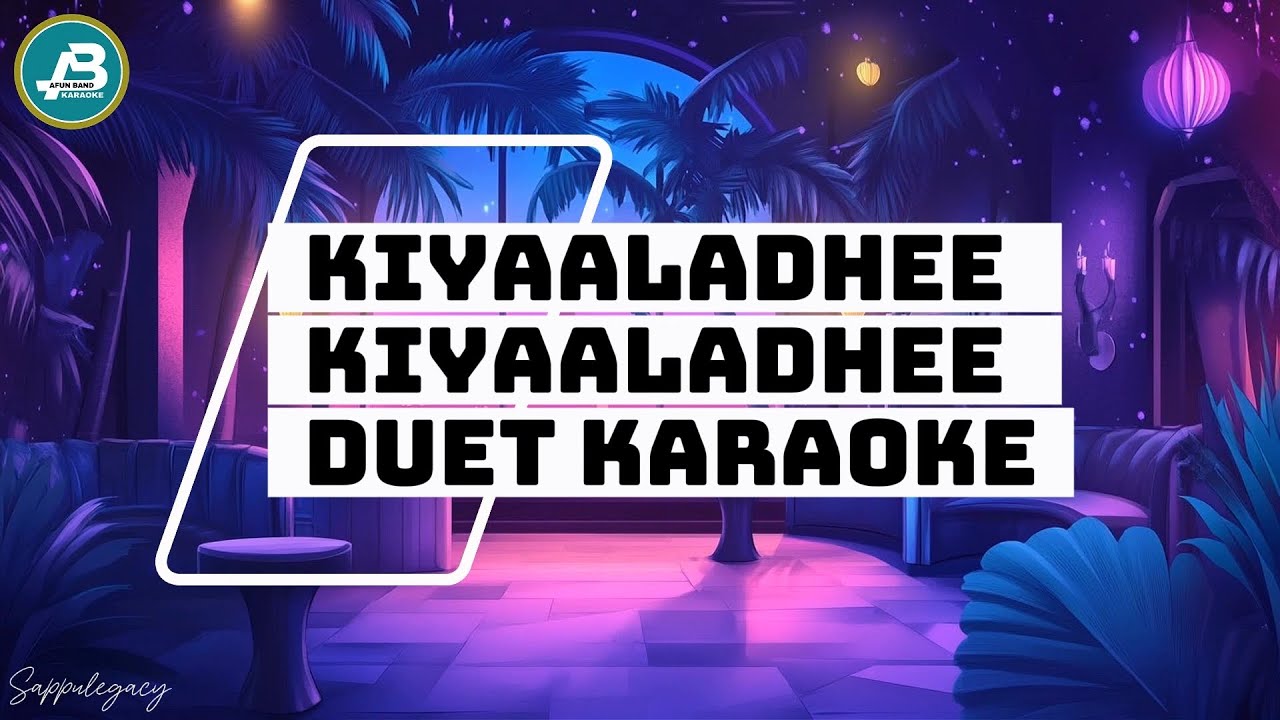 Kiyaaladhee Kiyaaladhee Duet Karaoke