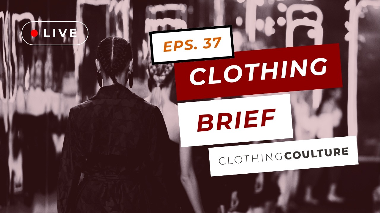Clothing Brief Ep 37 | Paris Fashion Week, Saks and Tariffs