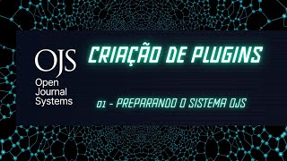 Criação de Plugins para Open Journal System (OJS) #01 - Tutorial de Instalação