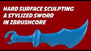 HardSurface Sculpting a Sword In ZbrushCore tutorial