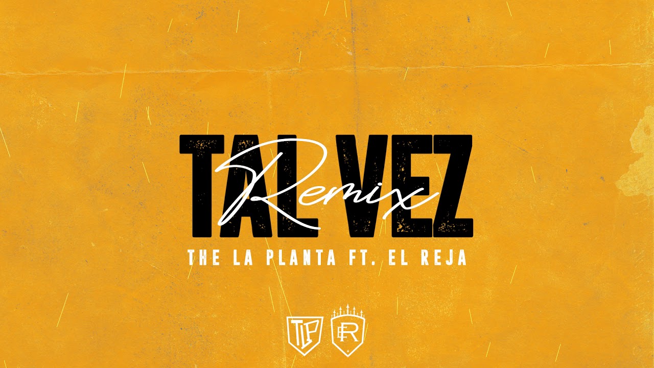 The la Planta X El Reja - Tal Vez Remix Chords - Chordify
