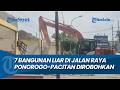 DIROBOHKAN ALAT BERAT, 7 Bangunan Liar di Jalan Raya Ponorogo Pacitan