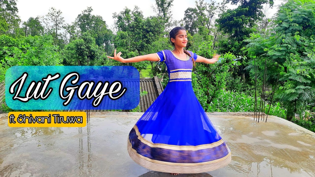 Lut Gaye Dance Choreography Shivani Tiruwa New Video trending 